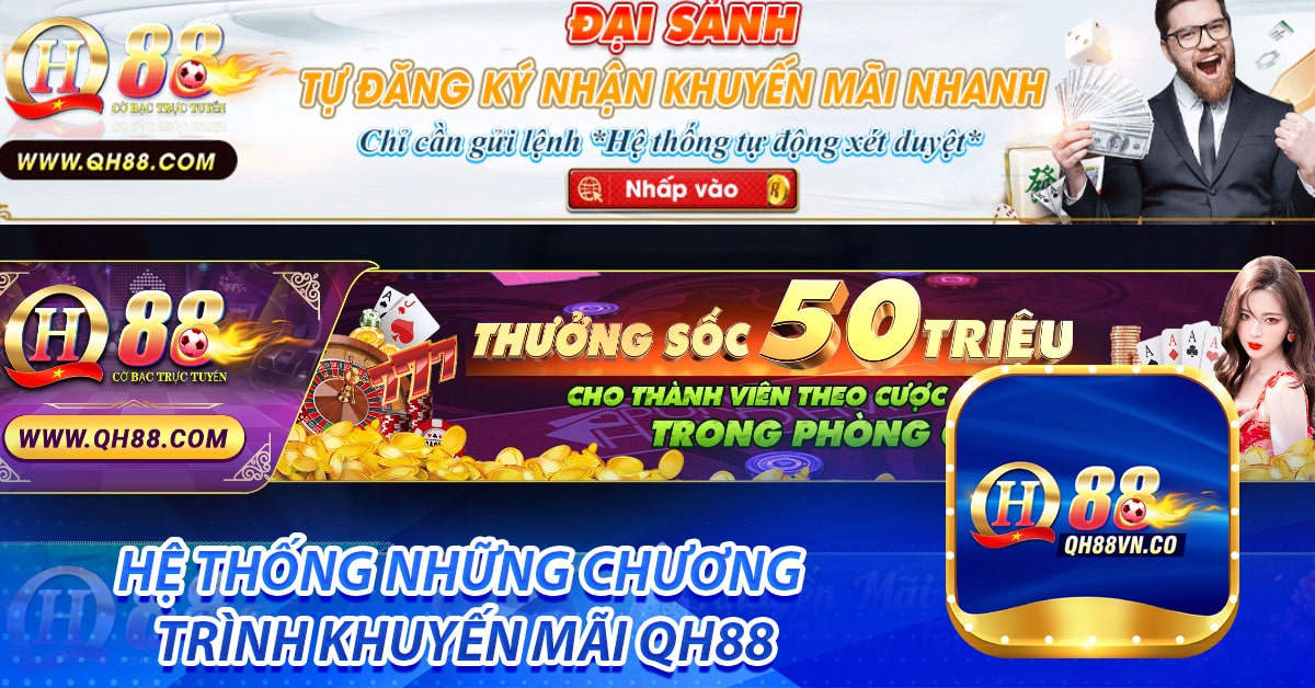 Hệ thống những chương trình khuyến mãi QH88