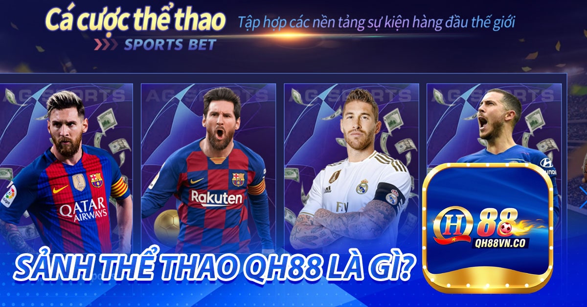 Sảnh Thể thao QH88 là gì?