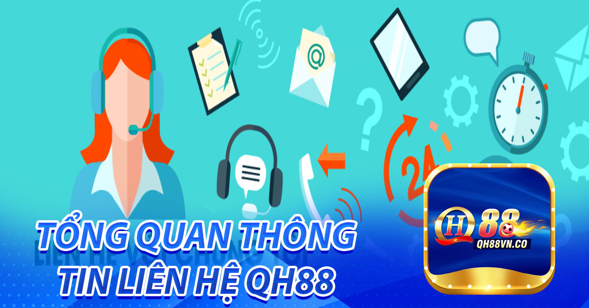 Tổng quan thông tin liên hệ QH88