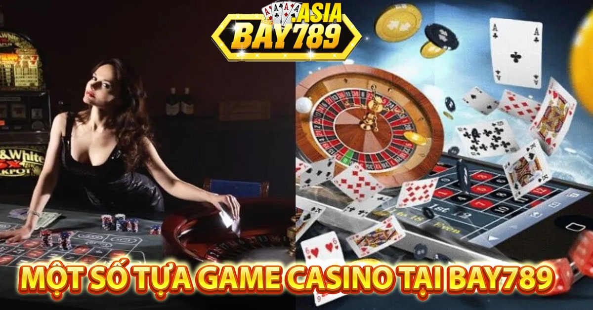 Một số tựa game casino tại bay789