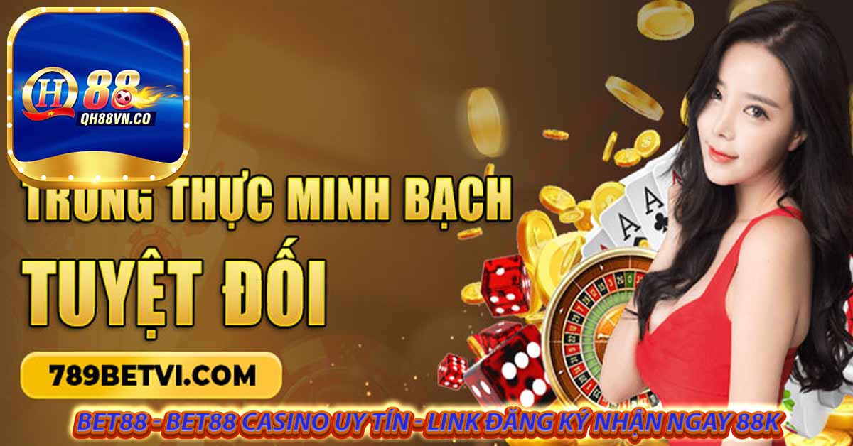 Sản phẩm siêu thú vị có mặt trong Bet88