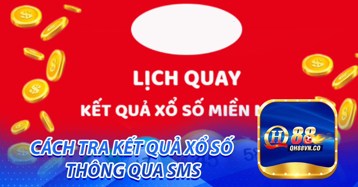 Cách tra kết quả xổ số thông qua SMS