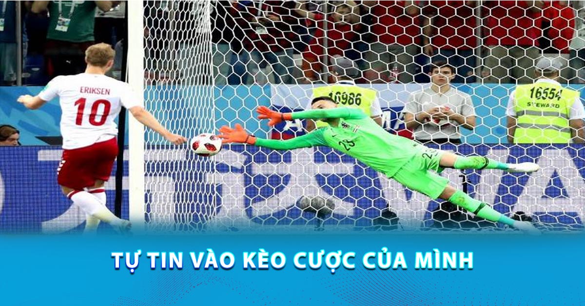 Tự tin vào kèo cược của mình