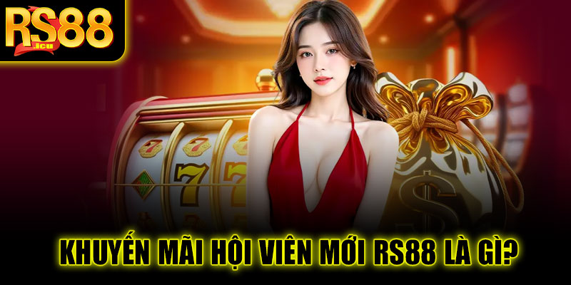 Khuyến mãi hội viên mới RS88 là gì?