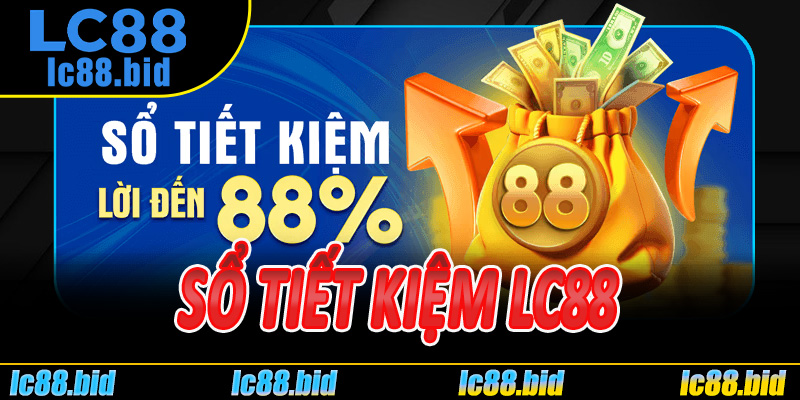 Sổ Tiết Kiệm LC88