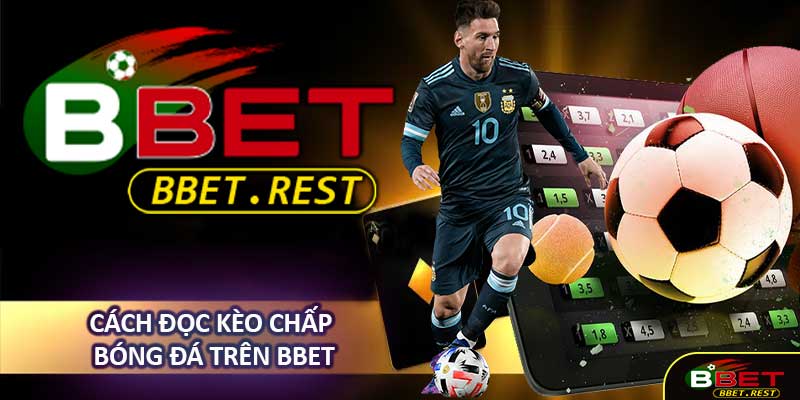 Cách Đọc Kèo Chấp Bóng Đá Trên BBET